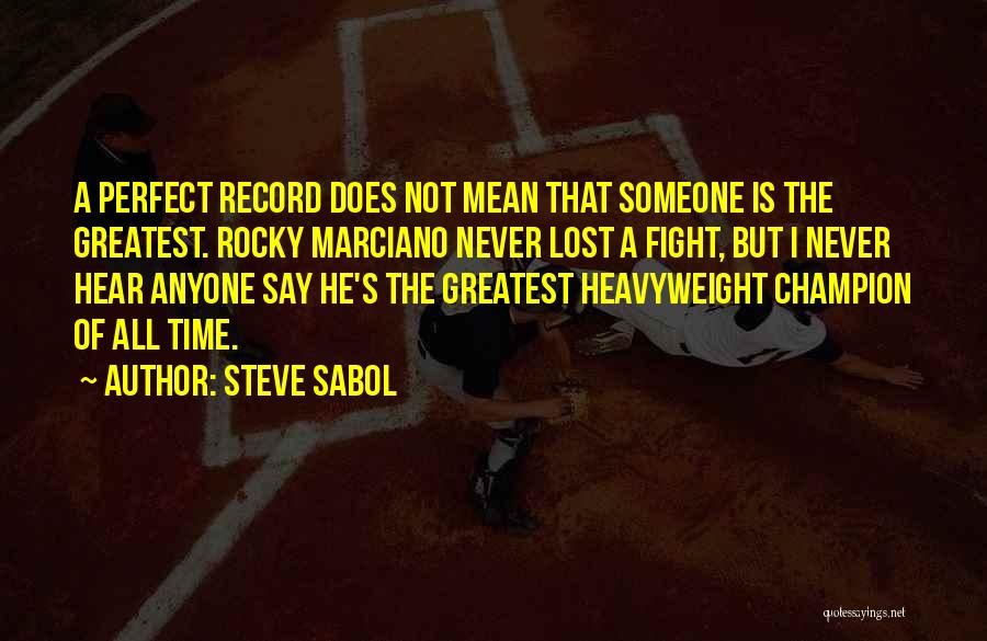 Steve Sabol Quotes 1212070