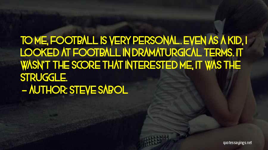 Steve Sabol Quotes 2247748
