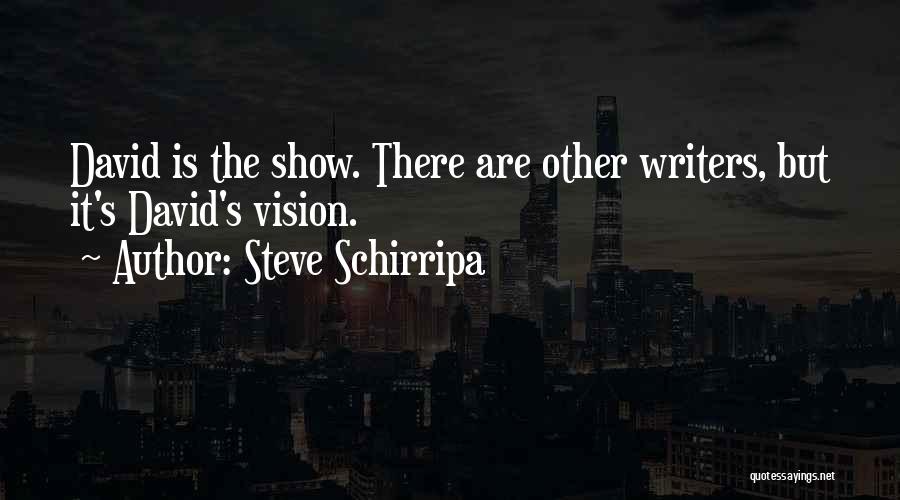 Steve Schirripa Quotes 1171036