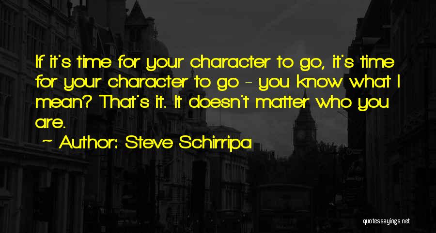 Steve Schirripa Quotes 1920841