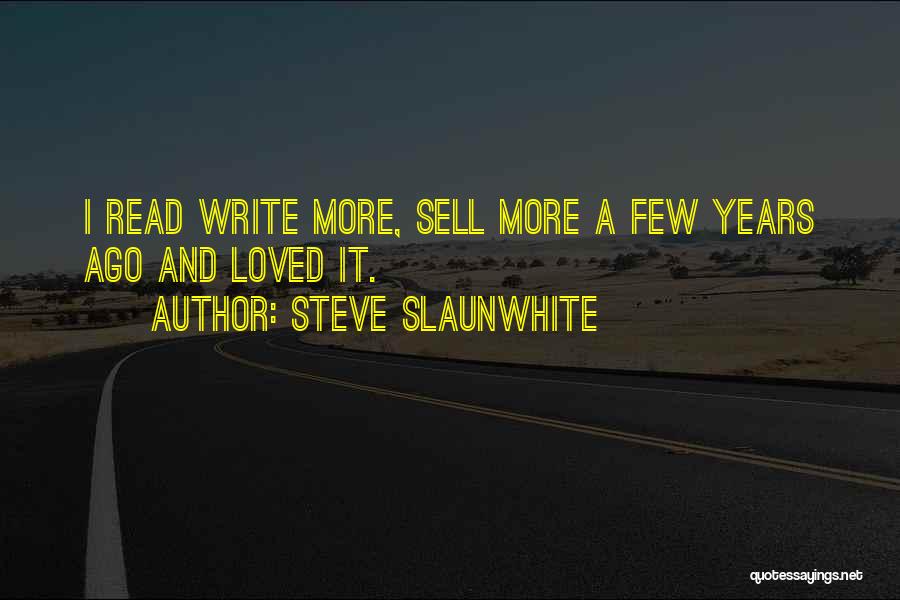 Steve Slaunwhite Quotes 1008626