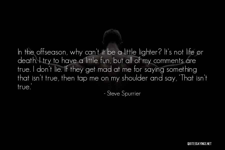 Steve Spurrier Quotes 1501390