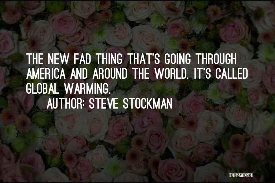 Steve Stockman Quotes 1554998