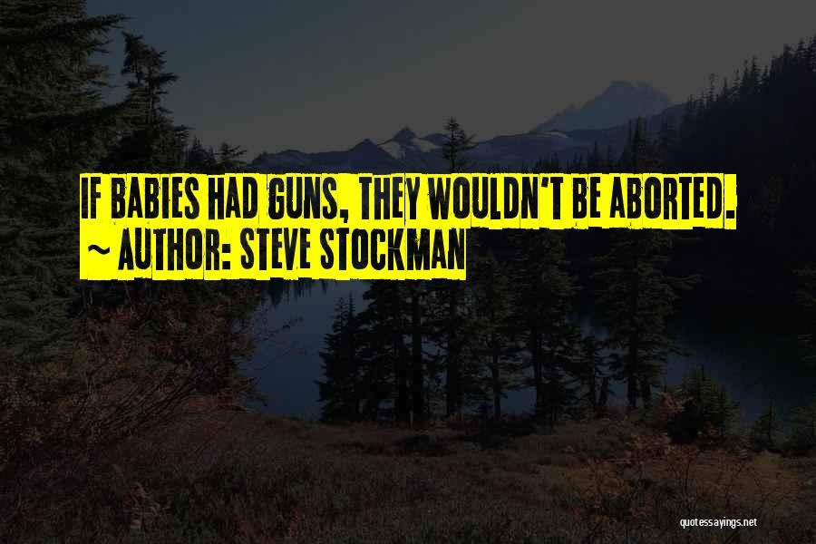 Steve Stockman Quotes 820271