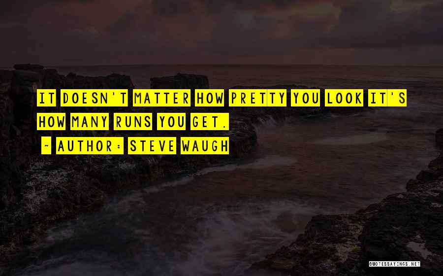 Steve Waugh Quotes 1210193