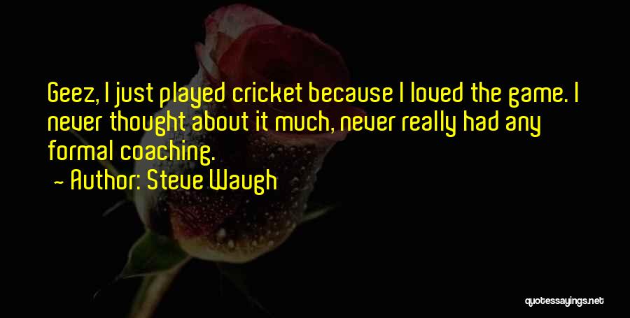 Steve Waugh Quotes 1442399