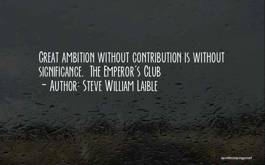 Steve William Laible Quotes 2129085