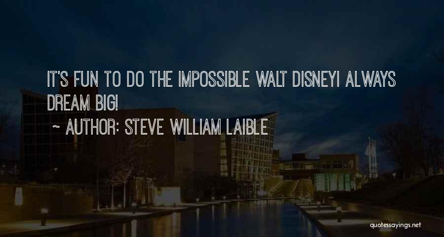 Steve William Laible Quotes 2259035