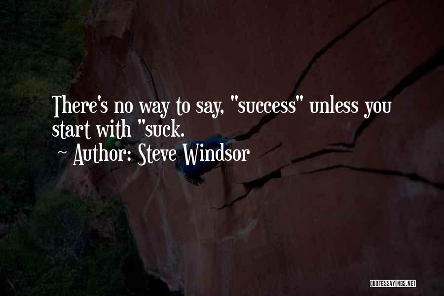 Steve Windsor Quotes 1319616