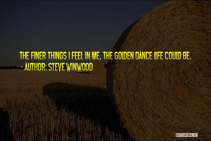 Steve Winwood Quotes 1531734