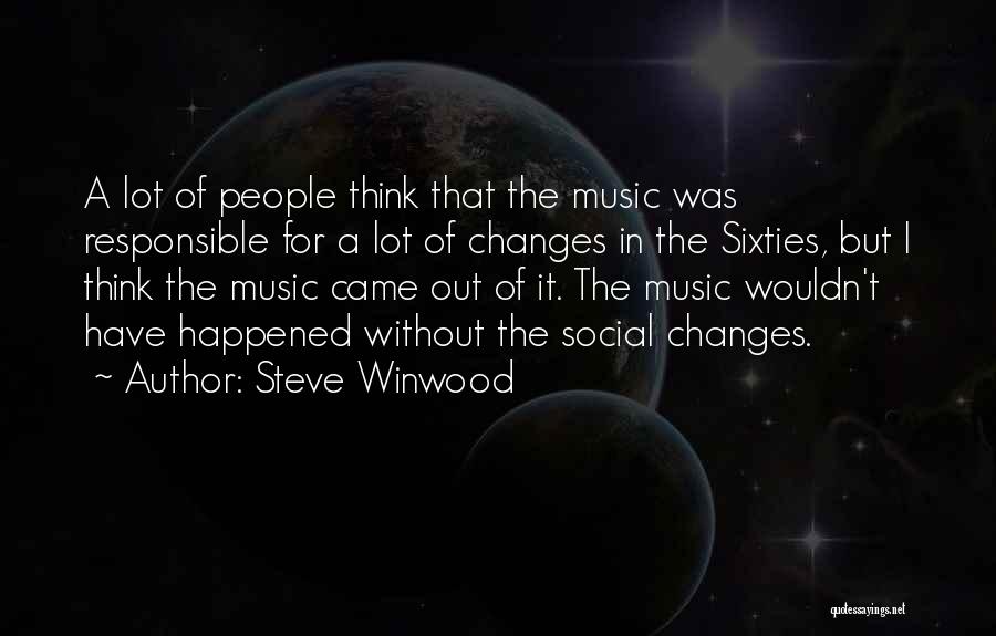 Steve Winwood Quotes 1731037