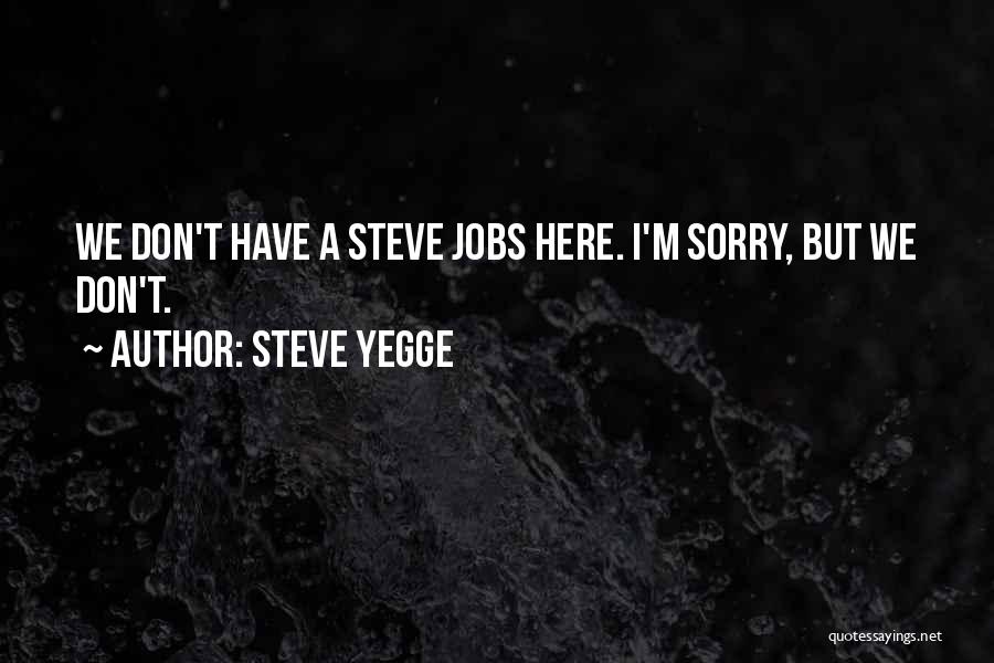 Steve Yegge Quotes 255900