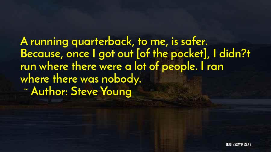 Steve Young Quarterback Quotes By Steve Young