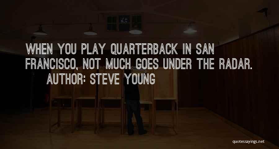 Steve Young Quarterback Quotes By Steve Young