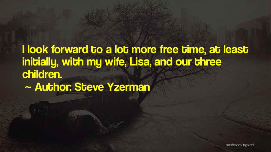 Steve Yzerman Quotes 1480717