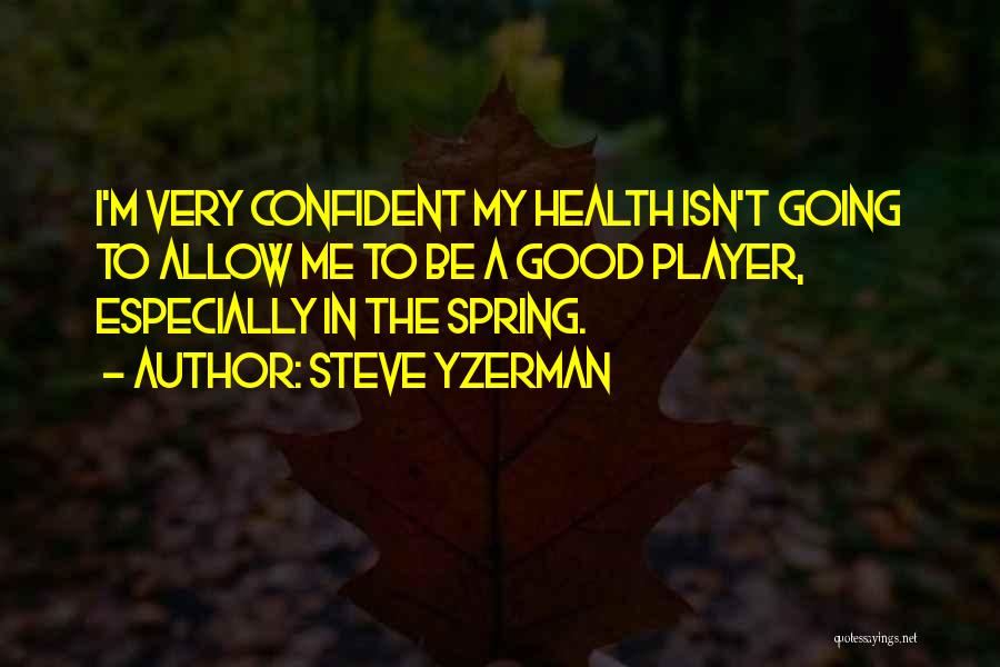 Steve Yzerman Quotes 1499669