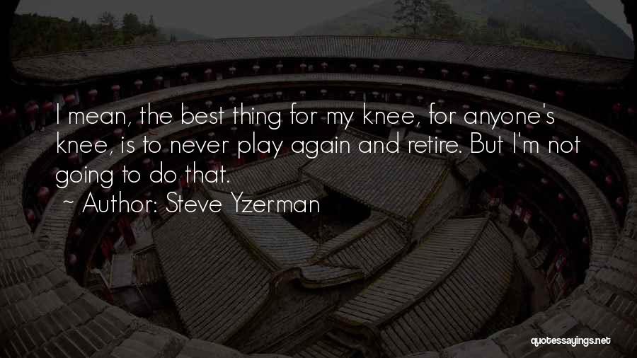 Steve Yzerman Quotes 1796284