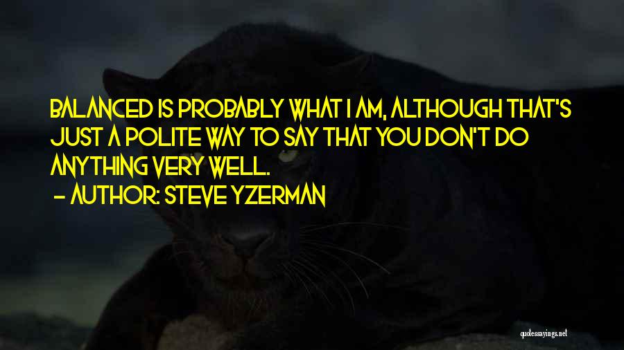 Steve Yzerman Quotes 2047431