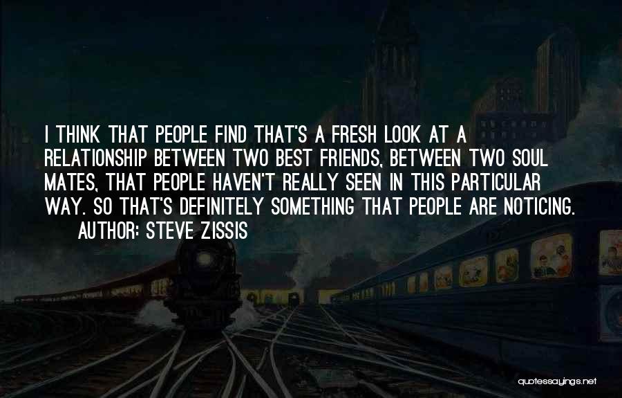 Steve Zissis Quotes 1851924
