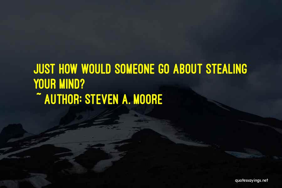 Steven A. Moore Quotes 733688