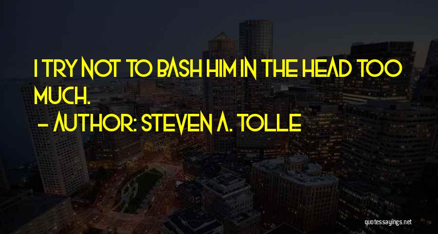 Steven A. Tolle Quotes 2052548
