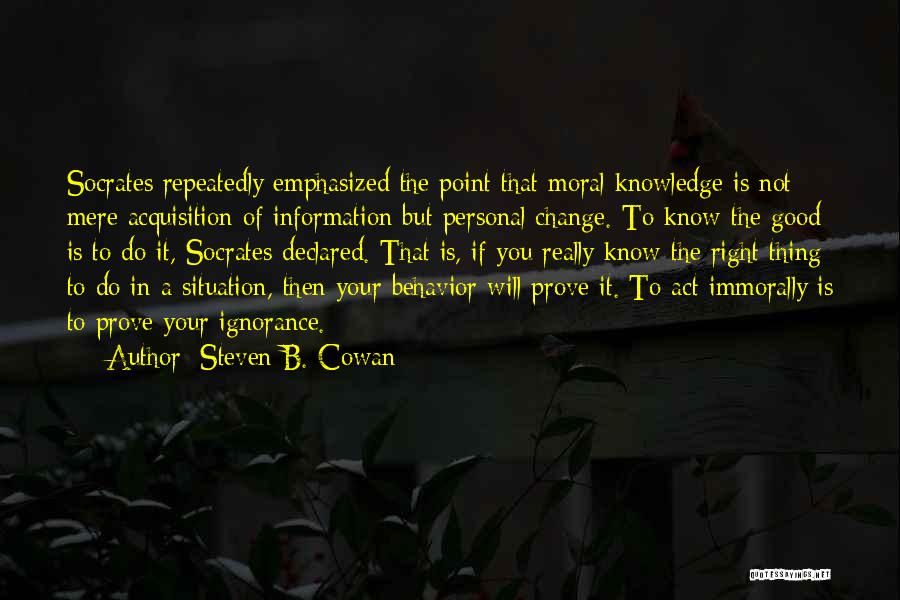 Steven B. Cowan Quotes 493492