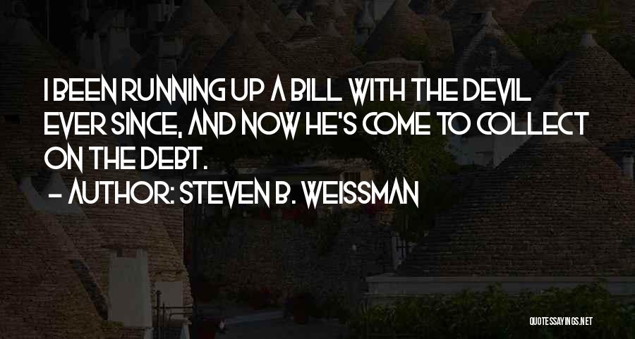 Steven B. Weissman Quotes 112231