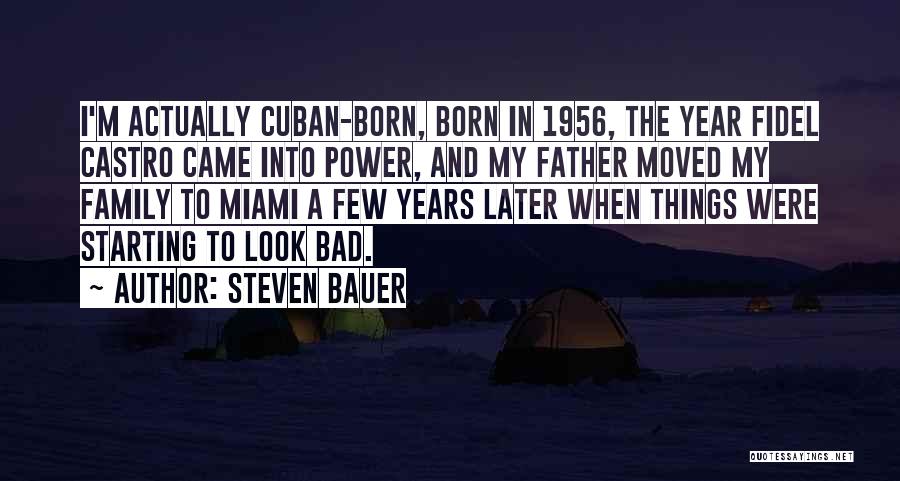 Steven Bauer Quotes 958238