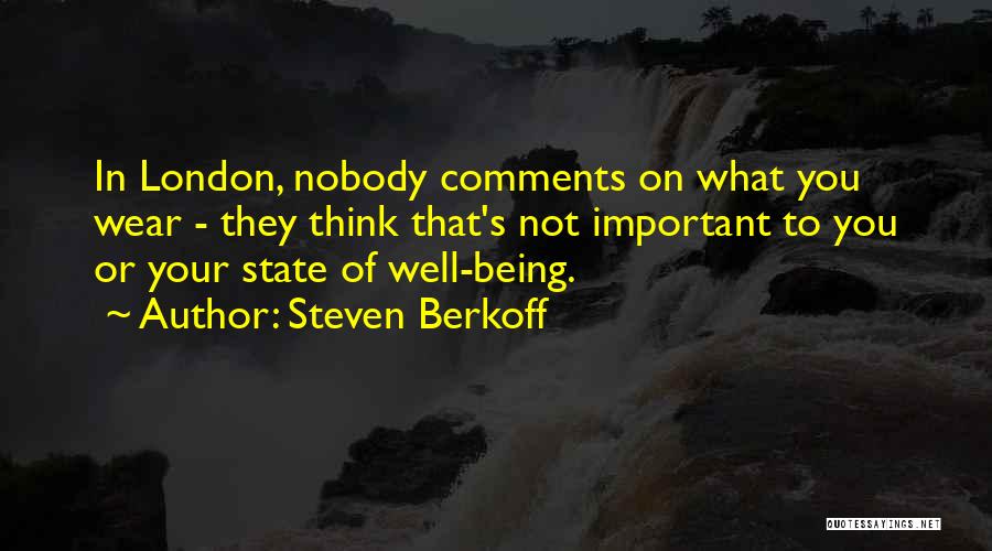 Steven Berkoff Quotes 1079696