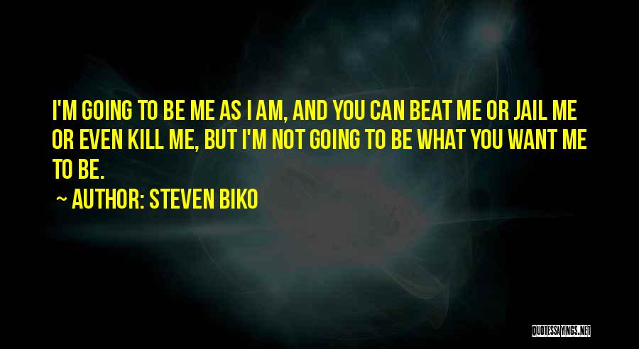 Steven Biko Quotes 1839519