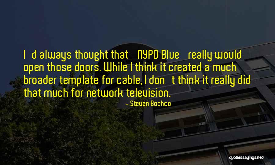 Steven Bochco Quotes 196838 Steven Bochco Quotes 196838