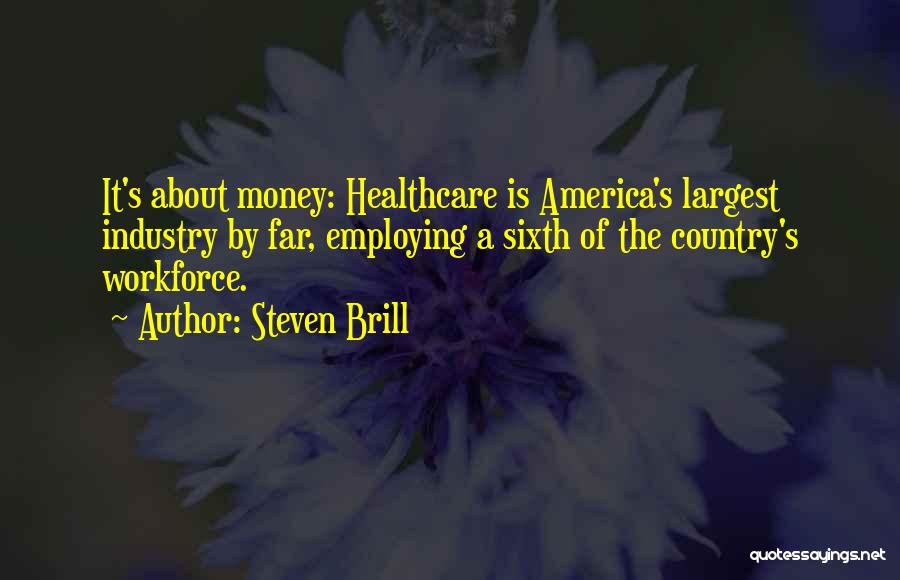 Steven Brill Quotes 1576046