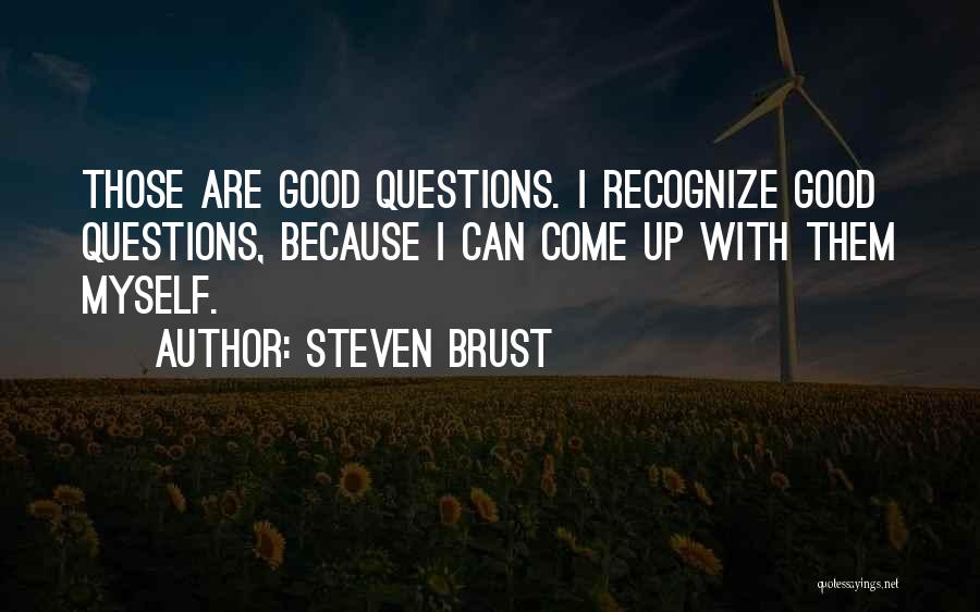 Steven Brust Quotes 1036319