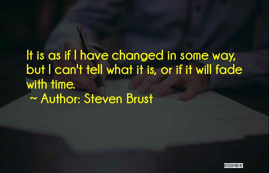 Steven Brust Quotes 1126028
