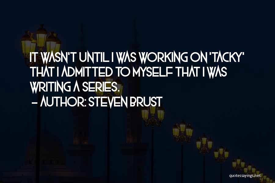 Steven Brust Quotes 2149393