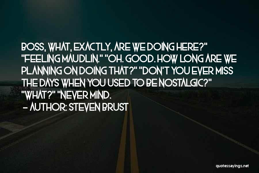 Steven Brust Quotes 531381