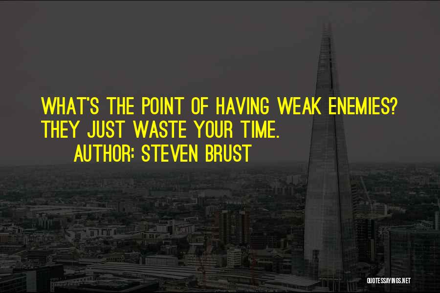 Steven Brust Quotes 584720