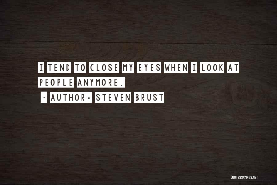 Steven Brust Quotes 860281