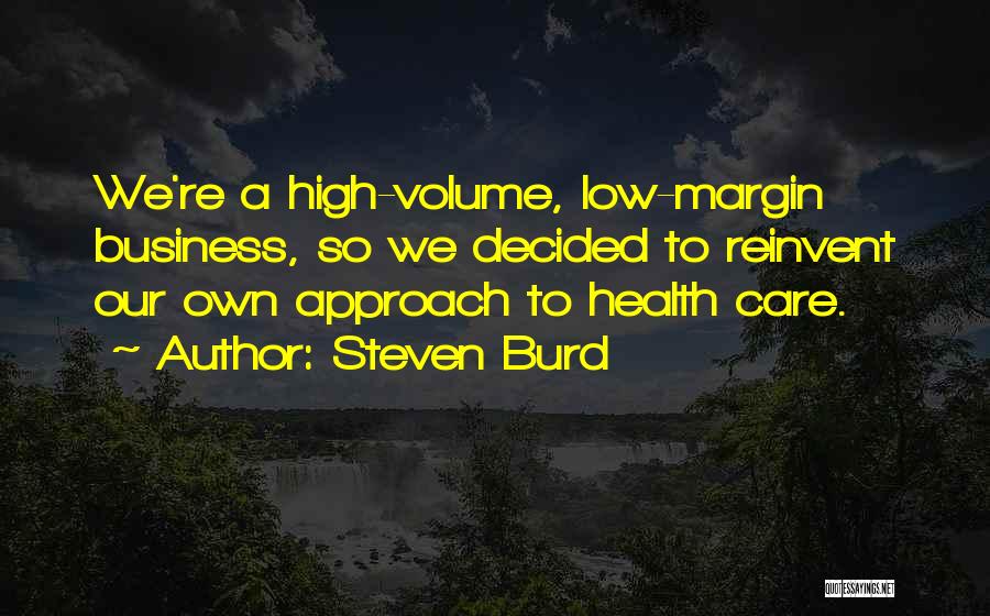 Steven Burd Quotes 589520