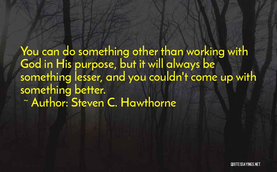 Steven C. Hawthorne Quotes 494089