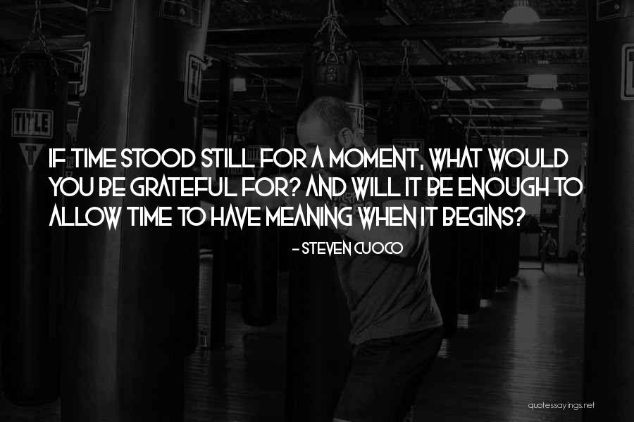 Steven Cuoco Quotes 1881081 Steven Cuoco Quotes 1881081