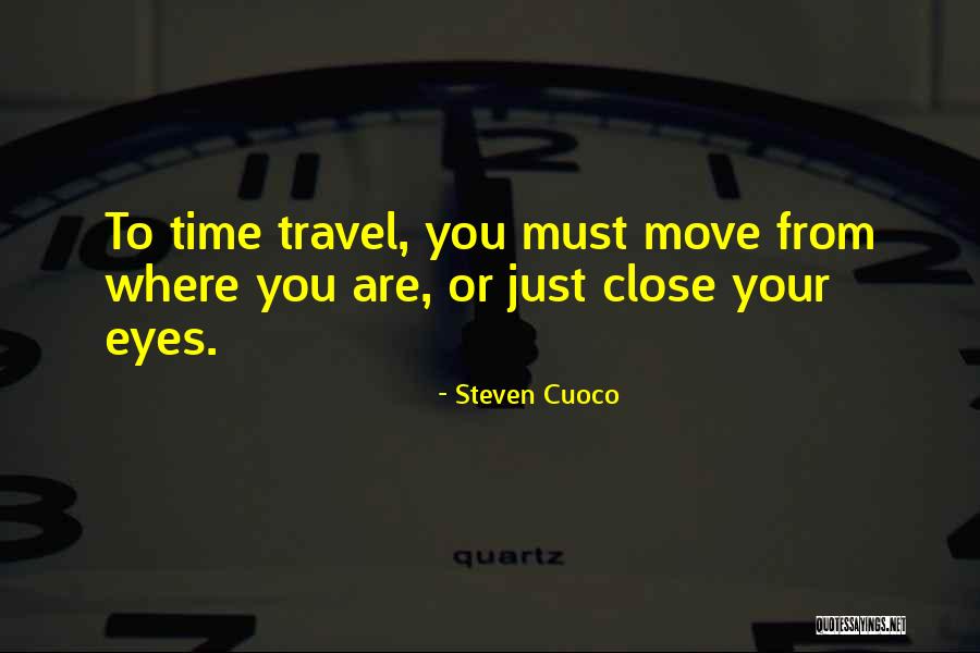 Steven Cuoco Quotes 694094 Steven Cuoco Quotes 694094
