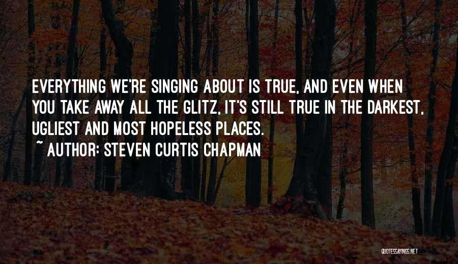 Steven Curtis Chapman Quotes 1004864