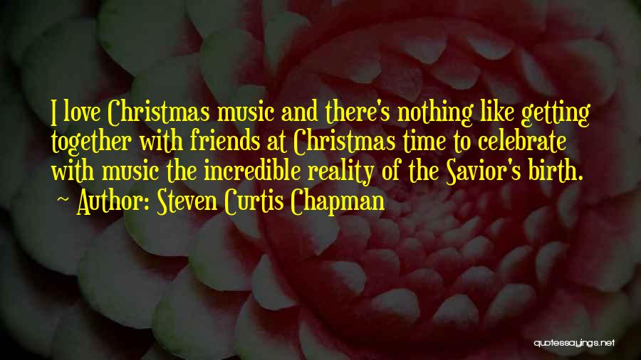 Steven Curtis Chapman Quotes 1013405