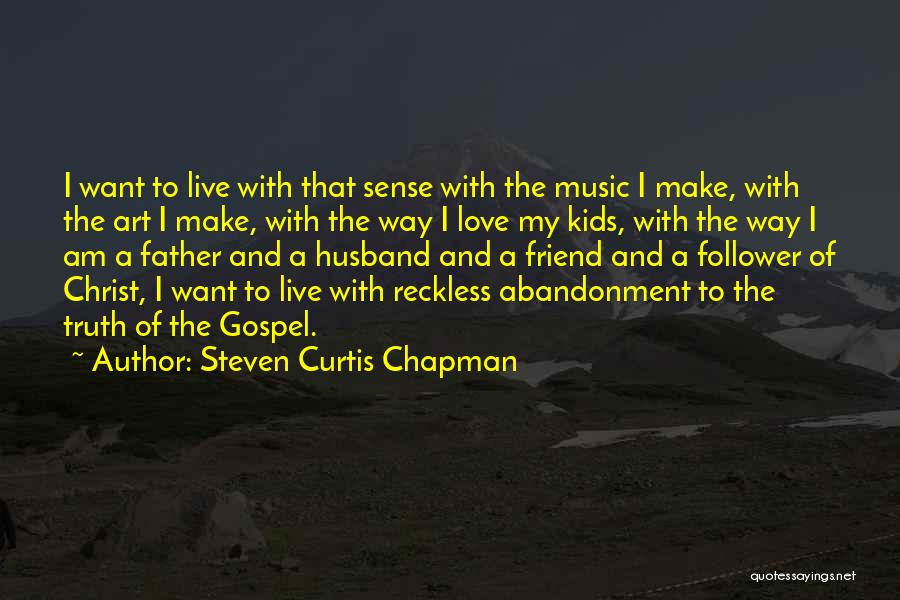 Steven Curtis Chapman Quotes 1497355