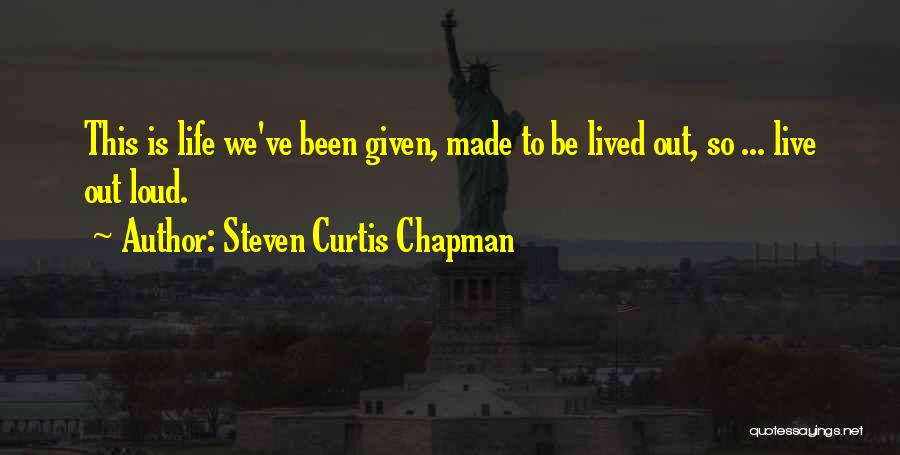 Steven Curtis Chapman Quotes 2248535