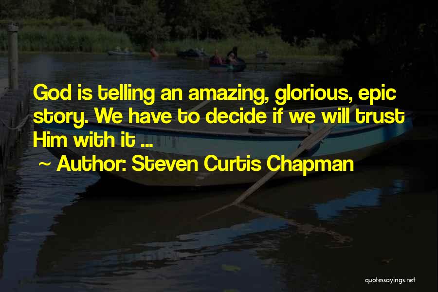 Steven Curtis Chapman Quotes 732037