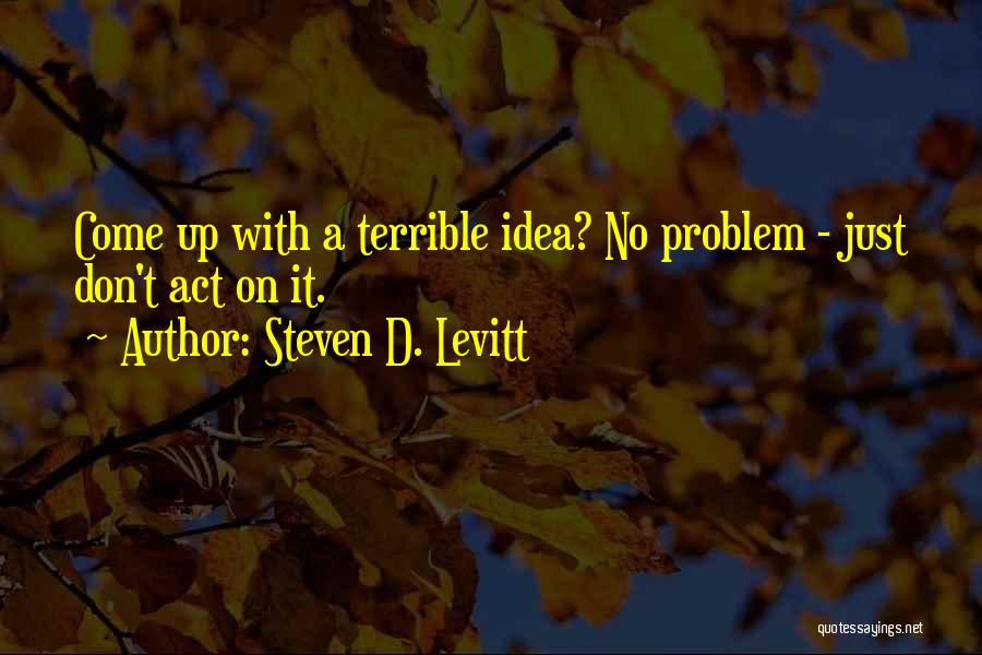 Steven D. Levitt Quotes 907476