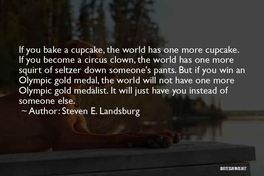 Steven E. Landsburg Quotes 1816576