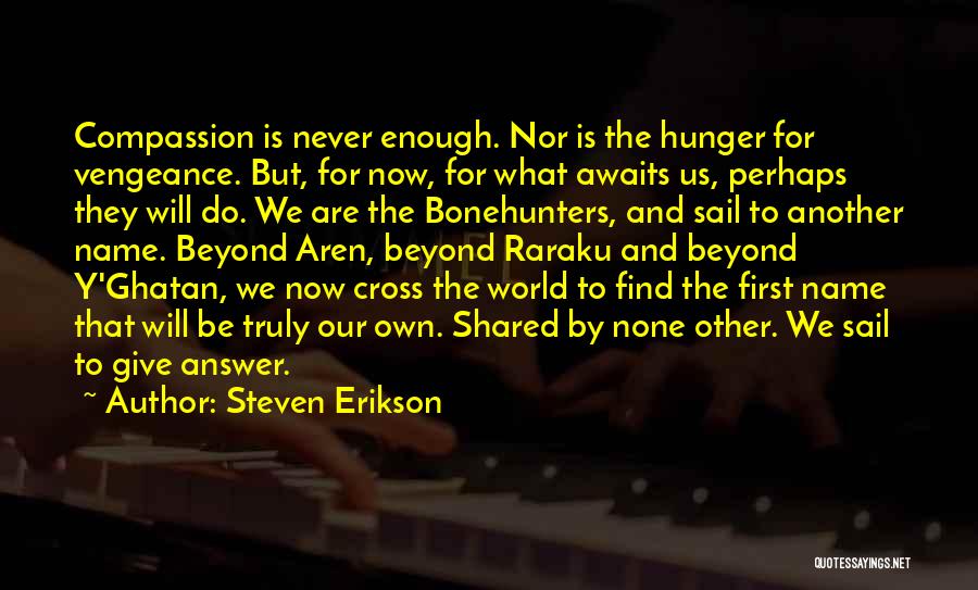 Steven Erikson Quotes 2149061